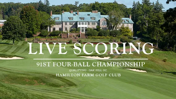 Live Scoring - 91st Four-Ball Qualifying - Oak Hill GC